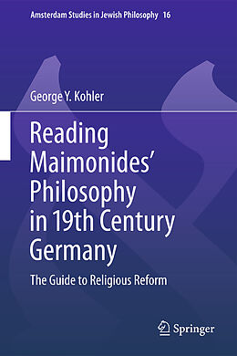 Kartonierter Einband Reading Maimonides' Philosophy in 19th Century Germany von George Y. Kohler