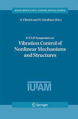 Kartonierter Einband IUTAM Symposium on Vibration Control of Nonlinear Mechanisms and Structures von 