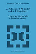 E-Book (pdf) Frequency Methods in Oscillation Theory von G. A. Leonov, I. M. Burkin, A. I. Shepeljavyi