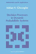 E-Book (pdf) Decision Processes in Dynamic Probabilistic Systems von A. V. Gheorghe