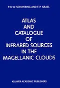 E-Book (pdf) Atlas and Catalogue of Infrared Sources in the Magellanic Clouds von P. B. Schwering, F. P. Israël