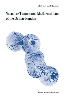 E-Book (pdf) Vascular Tumors and Malformations of the Ocular Fundus von J. J. De Laey, M. Hanssens