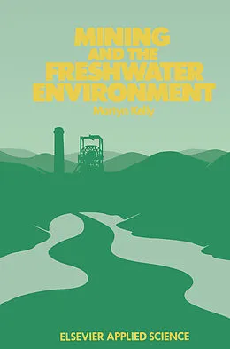 E-Book (pdf) Mining and the Freshwater Environment von M. Kelly, W. J. Allison, A. R. Garman