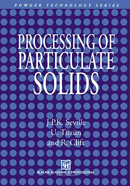 E-Book (pdf) Processing of Particulate Solids von J. P. Seville, Ugammaur Tüzün, R. Clift