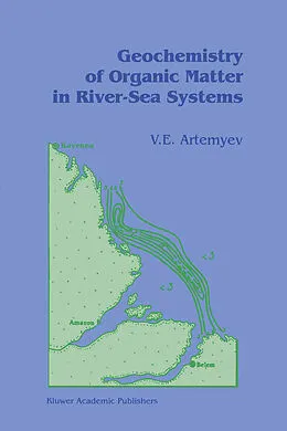 E-Book (pdf) Geochemistry of Organic Matter in River-Sea Systems von V. E. Artemyev