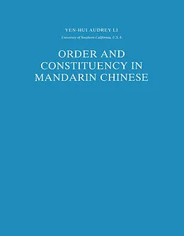 E-Book (pdf) Order and Constituency in Mandarin Chinese von Audrey Li Yen Hui