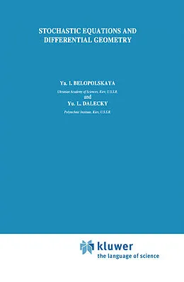 E-Book (pdf) Stochastic Equations and Differential Geometry von Ya. I. Belopolskaya, Yu. L. Dalecky