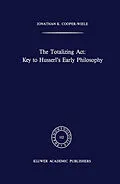 E-Book (pdf) The Totalizing Act: Key to Husserl's Early Philosophy von J. K. Cooper-Wiele