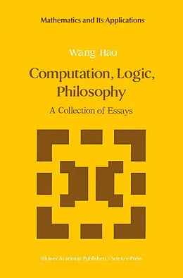 E-Book (pdf) Computation, Logic, Philosophy von Wang Hao