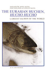 eBook (pdf) The Eurasian Huchen, Hucho hucho de J. Holcík, K. Hensel, J. Nieslanik