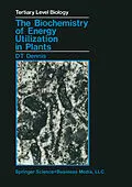E-Book (pdf) The Biochemistry of Energy Utilization in Plants von D. T. Dennis