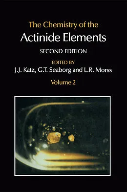E-Book (pdf) The Chemistry of the Actinide Elements von G. T. Seaborg, Joseph J. Katz, L. R. Morss