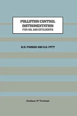 E-Book (pdf) Pollution Control Instrumentation for Oil and Effluents von H. Parker, G. D. Pitt