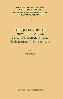 E-Book (pdf) The Quest for the New Jerusalem, Jean de Labadie and the Labadists, 1610-1744 von T. J. Saxby