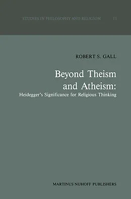 E-Book (pdf) Beyond Theism and Atheism: Heidegger's Significance for Religious Thinking von R. S. Gall