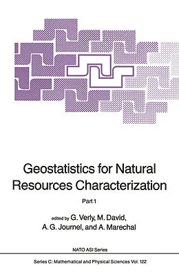 E-Book (pdf) Geostatistics for Natural Resources Characterization von Georges Verly, Michel David, Andre G. Journel