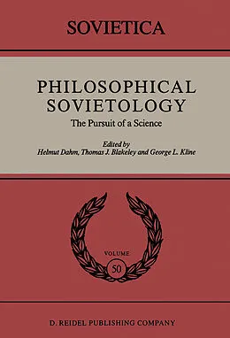 E-Book (pdf) Philosophical Sovietology von Helmut Dahm, J. E. Blakeley, George L. Kline
