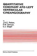 E-Book (pdf) Quantitative Coronary and Left Ventricular Cineangiography von Johan H. C. Reiber, P. W. Serruys, C. J. Slager