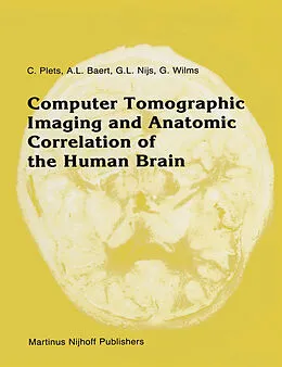 E-Book (pdf) Computer Tomographic Imaging and Anatomic Correlation of the Human Brain von C. Plets, A. Baert, G. L. Nijs