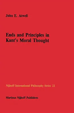 E-Book (pdf) Ends and Principles in Kant's Moral Thought von John E. Atwell
