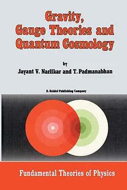 E-Book (pdf) Gravity, Gauge Theories and Quantum Cosmology von J. V. Narlikar, T. Padmanabhan