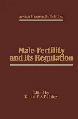 E-Book (pdf) Male Fertility and Its Regulation von E. S. Hafez, T. J. Lobl