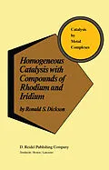 E-Book (pdf) Homogeneous Catalysis with Compounds of Rhodium and Iridium von R. Dickson