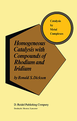 E-Book (pdf) Homogeneous Catalysis with Compounds of Rhodium and Iridium von R. Dickson