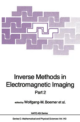 E-Book (pdf) Inverse Methods in Electromagnetic Imaging von Wolfgang-M. Boerner, Hans Brand, Leonard A. Cram