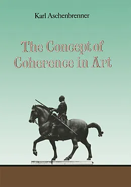 E-Book (pdf) The Concept of Coherence in Art von L. Aschenbrenner