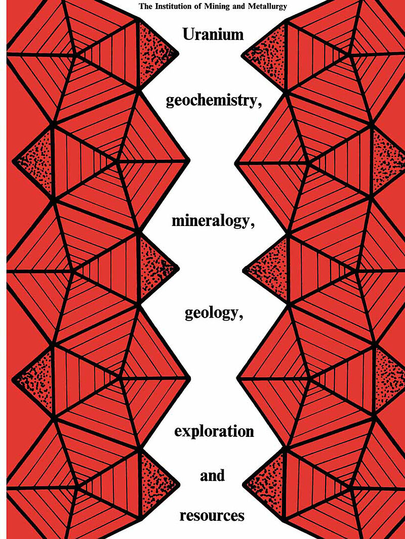 Uranium geochemistry, mineralogy, geology, exploration and resources