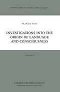E-Book (pdf) Investigations into the Origin of Language and Consciousness von Trân Duc Thao