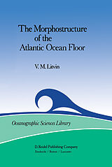 E-Book (pdf) The Morphostructure of the Atlantic Ocean Floor von V. M. Litvin