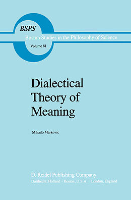Kartonierter Einband Dialectical Theory of Meaning von Mihailo Markovic