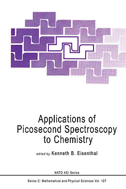 Kartonierter Einband Applications of Picosecond Spectroscopy to Chemistry von 