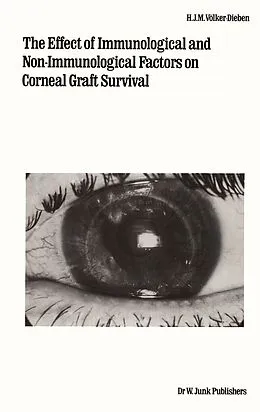 E-Book (pdf) The Effect of Immunological and Non-immunological Factors on Corneal Graft Survival von H. J. M. Völker-Dieben