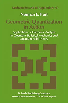E-Book (pdf) Geometric Quantization in Action von N. E. Hurt