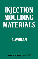 Couverture cartonnée Injection Moulding Materials de A. Whelan