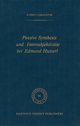E-Book (pdf) Passive Synthesis und Intersubjektivität bei Edmund Husserl von I. Yamaguchi