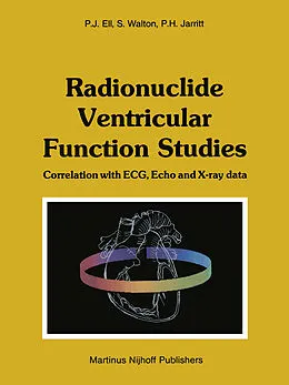 E-Book (pdf) Radionuclide Ventricular Function Studies von P. J. Ell, Stephen Walton, Peter H. Jarritt