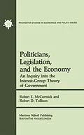 E-Book (pdf) Politicians, Legislation, and the Economy von R. E. Mccormick, Robert D. Tollison