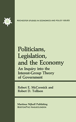 Kartonierter Einband Politicians, Legislation, and the Economy von Robert D. Tollison, R. E. Mccormick