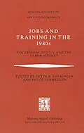 E-Book (pdf) Jobs and Training in the 1980s von P. B. Doeringer, B. Vermeulen