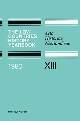 E-Book (pdf) The Low Countries History Yearbook 1980 von H. P. H. Jansen, K. W. Swart, P. C. M. Hoppenbrouwers