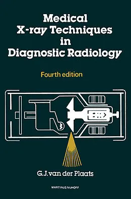 E-Book (pdf) Medical X-Ray Techniques in Diagnostic Radiology von G. J. Van Der Plaats