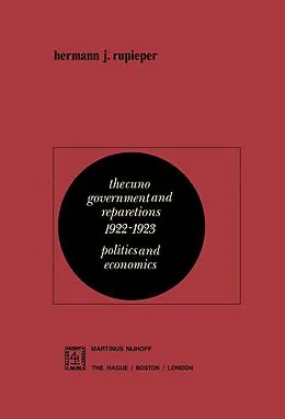 E-Book (pdf) The Cuno Government and Reparations 1922-1923 von H. J. Rupieper