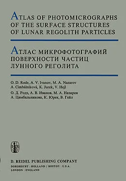 E-Book (pdf) Atlas of Photomicrographs of the Surface Structures of Lunar Regolith Particles von O. D. Rode, A. Cimbálniková, A. A. Ivanov