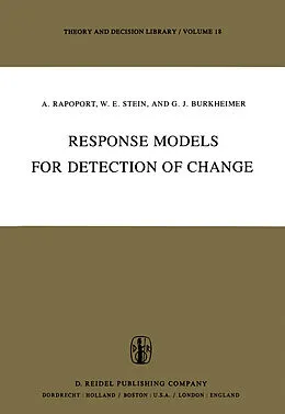 E-Book (pdf) Response Models for Detection of Change von Anatol Rapoport, W. Stein, G. Burkheimer