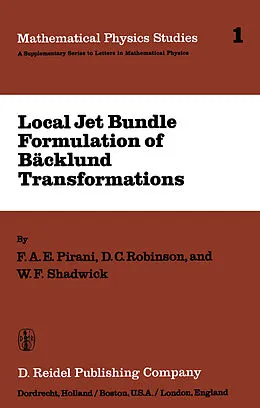 E-Book (pdf) Local Jet Bundle Formulation of Bäckland Transformations von F. A. E. Pirani, D. C. Robinson, W. F. Shadwick