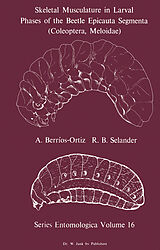 eBook (pdf) Skeletal Musculature in Larval Phases of the Beetle Epicauta Segmenta (Coleoptera, Meloidae) de A. Berrios-Ortiz, R. B. Selander